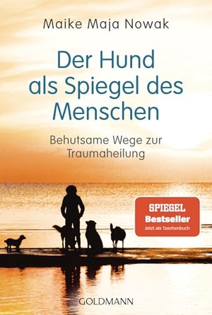 Nowak, Maike Maja. Der Hund als Spiegel des Menschen - Behutsame Wege zur Traumaheilung. Goldmann TB, 2026.