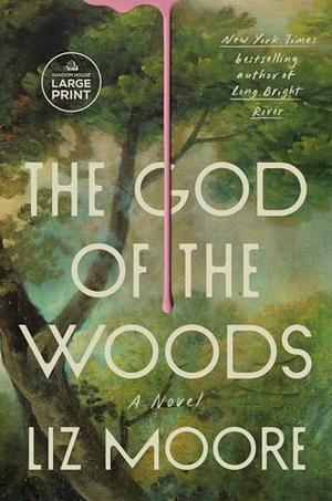 Moore, Liz. The God of the Woods - A Novel. Random House, 2024.