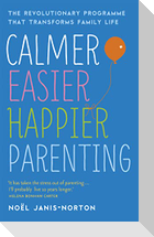 Calmer, Easier, Happier Parenting