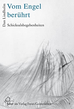Lindholm, Dan. Vom Engel berührt - Schicksalsbegebenheiten. Freies Geistesleben GmbH, 1989.