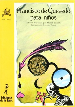 Quevedo, Francisco De. Francisco de Quevedo para niños. Ediciones de la Torre, 1991.