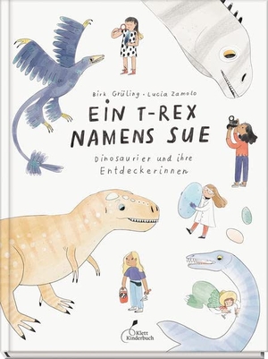 Grüling, Birk. Ein T-Rex namens Sue - Dinosaurier und ihre Entdeckerinnen. Klett Kinderbuch, 2022.