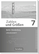 Zahlen und Größen 7. Schuljahr. Lösungen zum Schülerbuch Berlin und Brandenburg