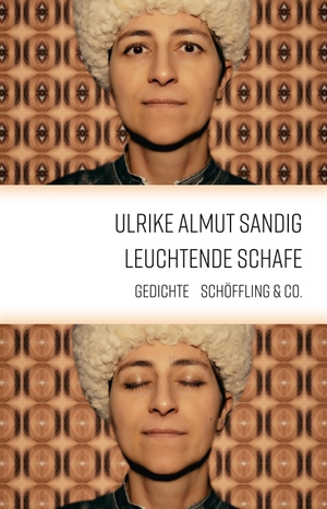 Sandig, Ulrike Almut. Leuchtende Schafe - Gedichte. Schoeffling + Co., 2022.
