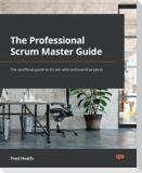 The Professional Scrum Master Guide