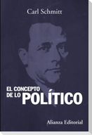 El concepto de lo político : texto de 1932 con un prólogo y tres corolarios