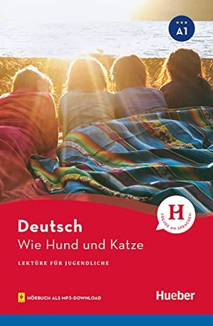 Weber, Annette. Wie Hund und Katze - Lektüre mit Audios online. Hueber Verlag GmbH, 2019.