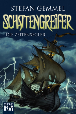 Gemmel, Stefan. Schattengreifer 01 - Die Zeitensegler. Baumhaus Verlag GmbH, 2011.