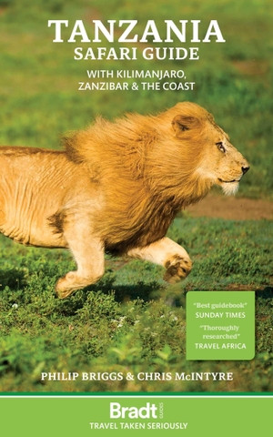 McIntyre, Chris / Philip Briggs. Tanzania Safari Guide - with Kilimanjaro, Zanzibar and the coast. Bradt Travel Guides, 2023.