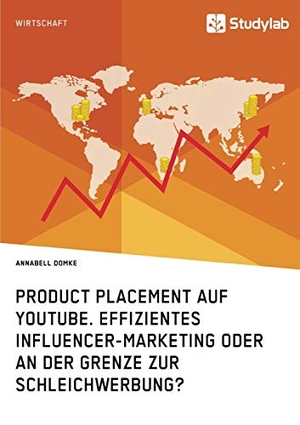Domke, Annabell. Product Placement auf YouTube. Effizientes Influencer-Marketing oder an der Grenze zur Schleichwerbung?. Studylab, 2018.