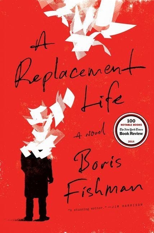 Fishman, Boris. A Replacement Life. HarperCollins, 2014.