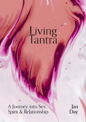 Day, Jan. Living Tantra - A Journey into Sex, Spirit and Relationship. Watkins Media Limited, 2021.