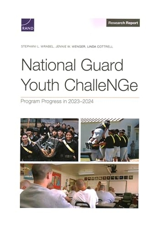 Wrabel, Stephani L / Wenger, Jennie W et al. National Guard Youth Challenge - Program Progress in 2023-2024. RAND Corporation, 2025.