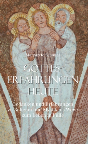 Schmidt, Margarete. Gotteserfahrungen heute - Gedanken und Erfahrungen zu Religion und Mystik als Wege zum Leben in Fülle. Buchschmiede, 2024.