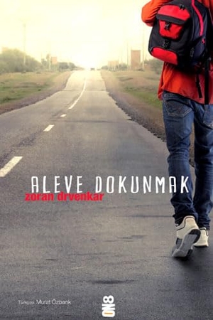 Drvenkar, Zoran. Aleve Dokunmak. On8 Kitap, 2013.
