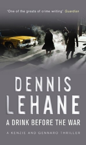 Lehane, Dennis. A Drink Before The War. Arrow, 2006.