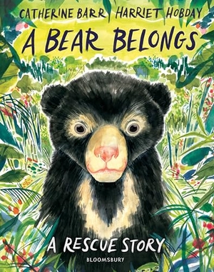 Barr, Catherine. A Bear Belongs - A rescue story. Bloomsbury Publishing PLC, 2025.