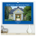 Bottroper Stadtansichten (hochwertiger Premium Wandkalender 2025 DIN A2 quer), Kunstdruck in Hochglanz
