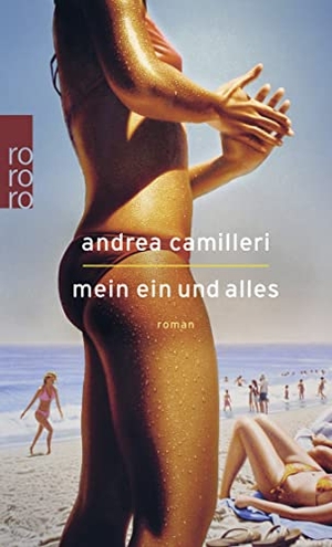 Camilleri, Andrea. Mein Ein und Alles. Rowohlt Taschenbuch, 2016.