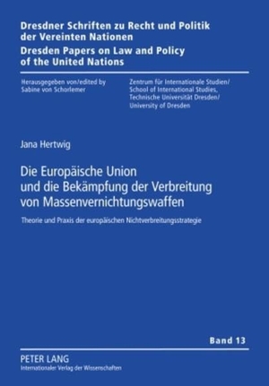 Hertwig, Jana. Die Europäische Union und die Bekämpfung der Verbreitung von Massenvernichtungswaffen - Theorie und Praxis der europäischen Nichtverbreitungsstrategie. Peter Lang, 2010.