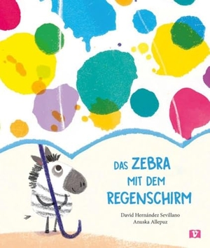 Hernández Sevillano, David. Das Zebra mit dem Regenschirm. Bilderbuch - Eine Tiergeschichte über Kooperation, Vertrauen und Zusammenhalt. Kunterbuntes Bilderbuch ab 3 Jahren, das den respektvollen Umgang miteinander fördert. Don Bosco Medien GmbH, 2026.