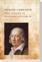 Two Studies of Friedrich Holderlin