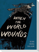 When the World Wounds