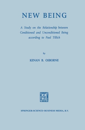 Osborne, Kenan B.. New Being - A Study on the Relationship between Conditioned and Unconditioned being According to Paul Tillich. Springer Netherlands, 2014.
