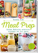 Meal Prep - Gesunde Mahlzeiten vorbereiten, mitnehmen und Zeit sparen
