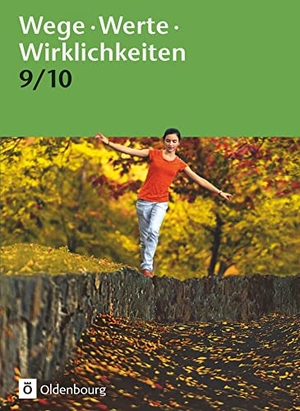Kellermann, Ralf / Kemmerzell, Anja et al. Wege. Werte. Wirklichkeiten. Jahrgangsstufe 9/10. Schülerbuch - Ethik / Normen und Werte. Oldenbourg Schulbuchverl., 2013.