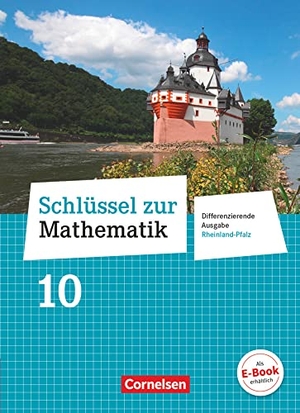 Berkemeier, Helga / Gabriel, Ilona et al. Schlüssel zur Mathematik 10. Schuljahr - Differenzierende Ausgabe Rheinland-Pfalz - Schülerbuch. Cornelsen Verlag GmbH, 2018.