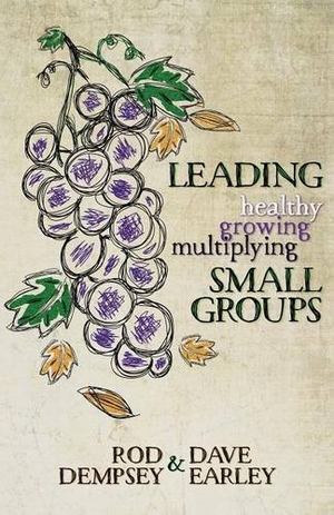 Dempsey, Rod / Dave Earley. Leading Healthy, Growing, Multiplying, Small Groups. Liberty University Press, 2016.