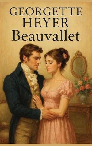Heyer, Georgette. Beauvallet. Wilder Publications, 2025.