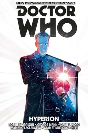 Morrison, Robbie / George Mann. Doctor Who: The Twelfth Doctor Vol. 3: Hyperion. Titan, 2016.