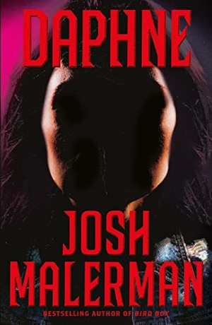 Malerman, Josh. Daphne - From The Bestselling Author of BIRD BOX. Yen Press, 2023.