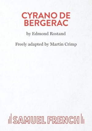 Crimp, Martin / Edmond Rostand. Cyrano de Bergerac. Samuel French Ltd, 2022.