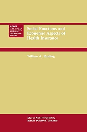 Rushing, William A.. Social Functions and Economic Aspects of Health Insurance. Springer Netherlands, 2011.