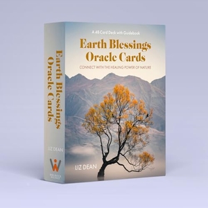 Dean, Liz. Earth Blessings Oracle Cards - Connect with the Healing Power of Nature (a 48 Card Deck with Guidebook). Welbeck Publishing Group Limited, 2023.