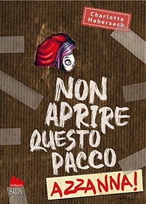 Habersack, Charlotte. Non aprire questo pacco. Azzanna!. Gallucci Bros, 2022.