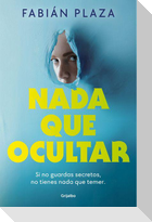 NADA Que Ocultar / Nothing to Hide