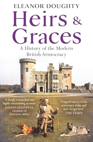 Doughty, Eleanor. Heirs and Graces - A History of the Modern British Aristocracy. Random House UK Ltd, 2026.