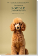 The Complete Poodle Owner's Companion