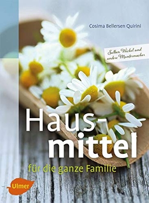 Bellersen Quirini, Cosima. Hausmittel für die ganze Familie. Ulmer Eugen Verlag, 2012.