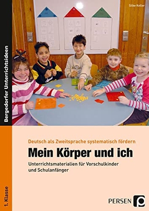 Keller, Silke. Deutsch als Zweitsprache systematisch fördern - Mein Körper und ich - Unterrichtsmaterialien für Vorschulkinder und Schulanfänger. Persen Verlag i.d. AAP, 2017.
