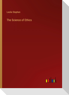 The Science of Ethics