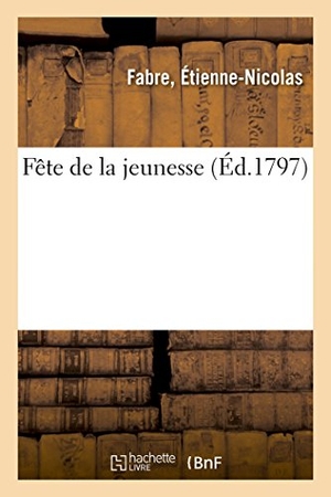 Fabre. Fête de la Jeunesse. Hachette Livre - BNF, 2018.