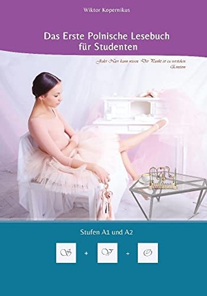 Kopernikus, Wiktor. Das Erste Polnische Lesebuch für Studenten - Zweisprachig mit Polnisch-deutscher Übersetzung Stufen A1 und A2. Audiolego, 2022.