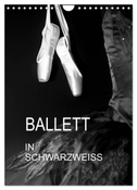 Ballett in Schwarzweiss (Wandkalender 2024 DIN A4 hoch), CALVENDO Monatskalender