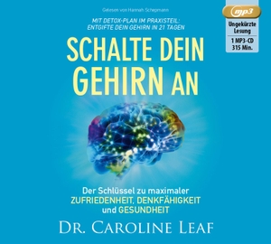 Leaf, Caroline. Schalte dein Gehirn an - Der Schlüssel zu maximaler Zufriedenheit, Denkfähigkeit und Gesundheit. Grace today Verlag, 2021.