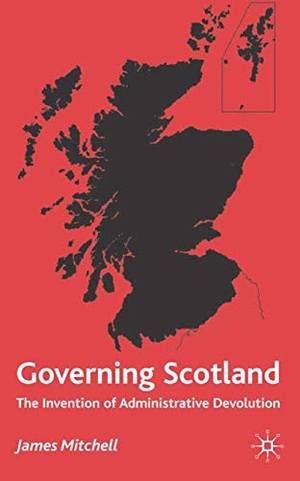 Mitchell, James. Governing Scotland - The Invention of Administrative Devolution. Palgrave MacMillan UK, 2003.